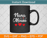 Nana Mouse's Mothers Day Svg Digital Cutting File