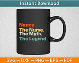 Nancy The Nurse The Myth The Legend Healthcare Worker Svg Digital Cutting File