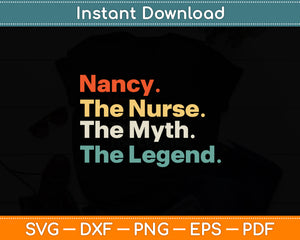 Nancy The Nurse The Myth The Legend Healthcare Worker Svg Digital Cutting File