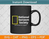 National Sarcasm Society Funny Svg Png Dxf Digital Cutting File