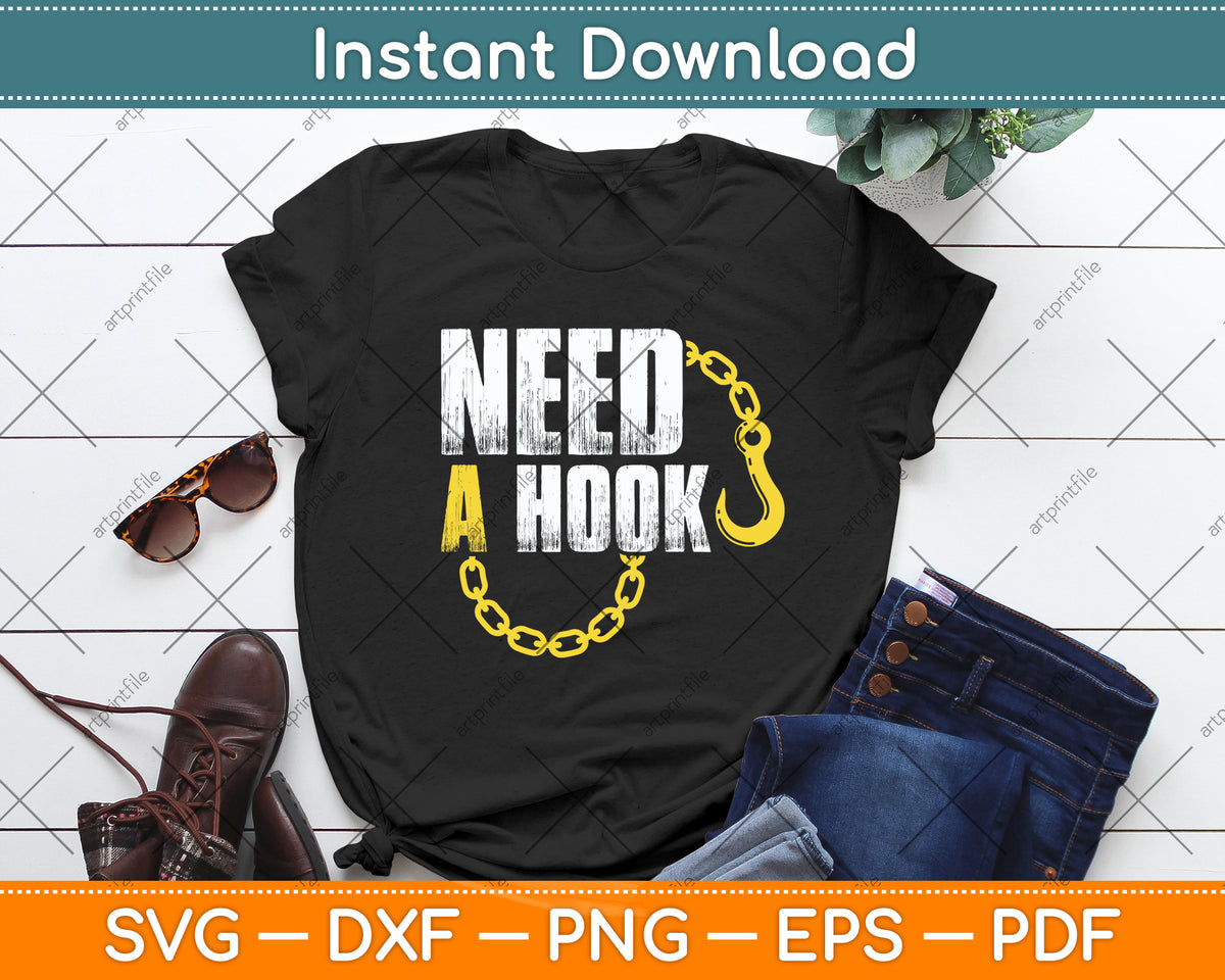 Need A Hook Towing Tow Truck Driver Svg Digital Cutting File