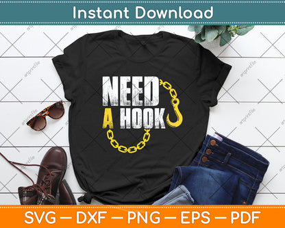 Need A Hook Towing Tow Truck Driver Svg Digital Cutting File