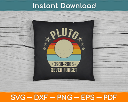 Never Forget Pluto Funny Science Retro Space SVG Digital Cutting File