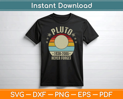 Never Forget Pluto Funny Science Retro Space SVG Digital Cutting File