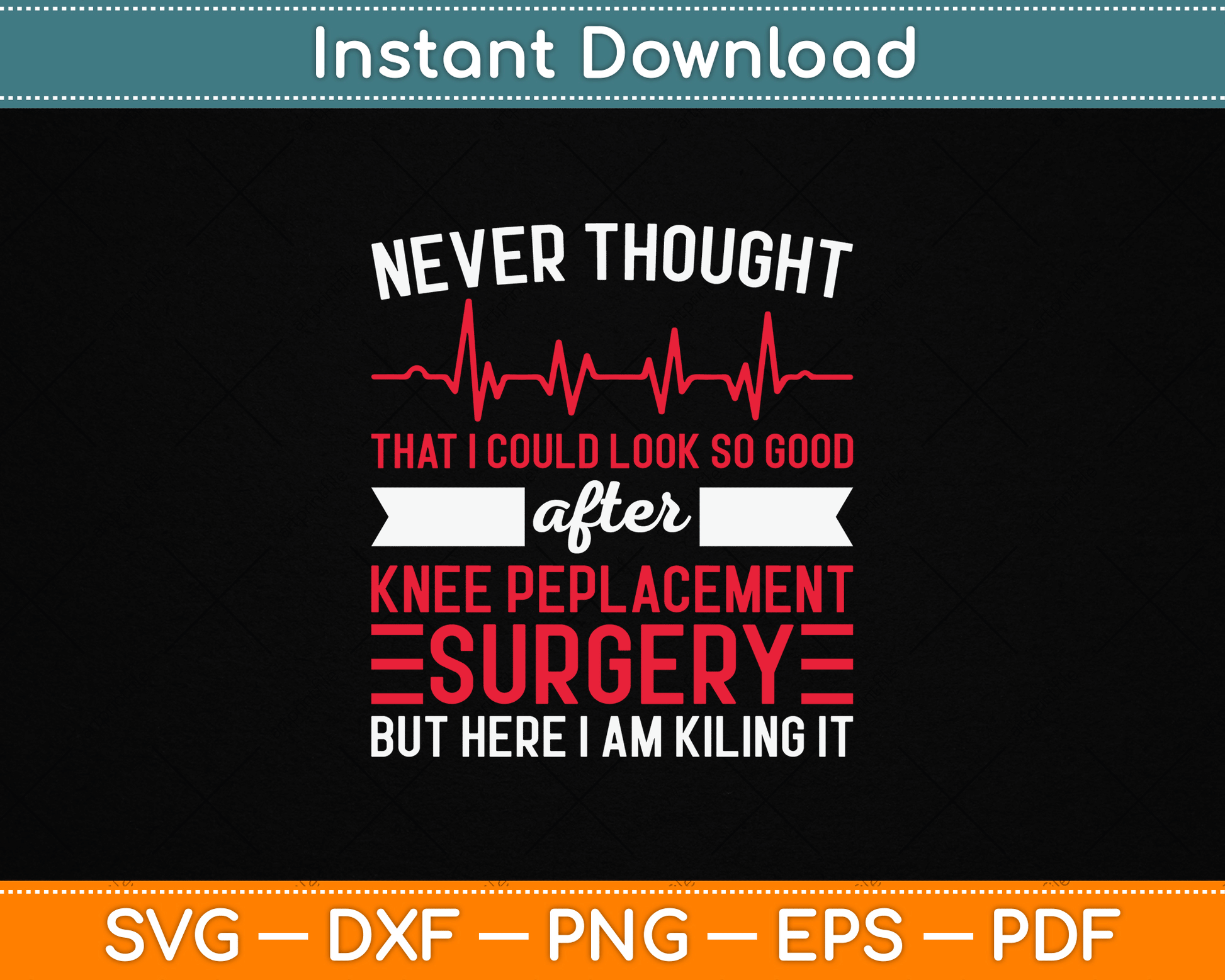 Never Thought This Would Look Good On Me SVG for knee replacement recovery