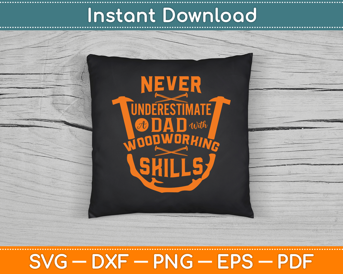 Never Underestimate A Dad With Woodworking Skills Funny SVG Digital Cutting File