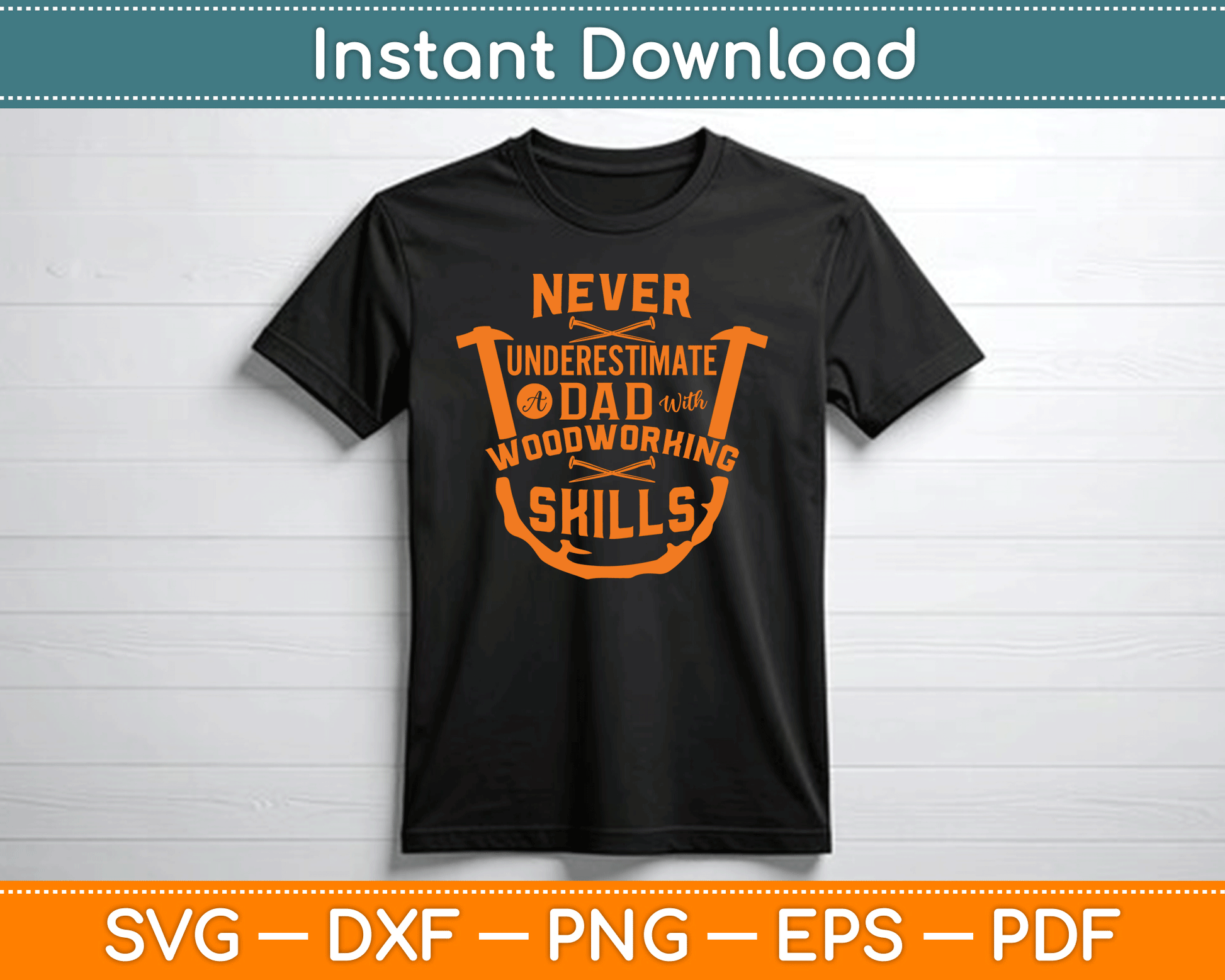 Never Underestimate A Dad With Woodworking Skills Funny SVG Digital Cutting File