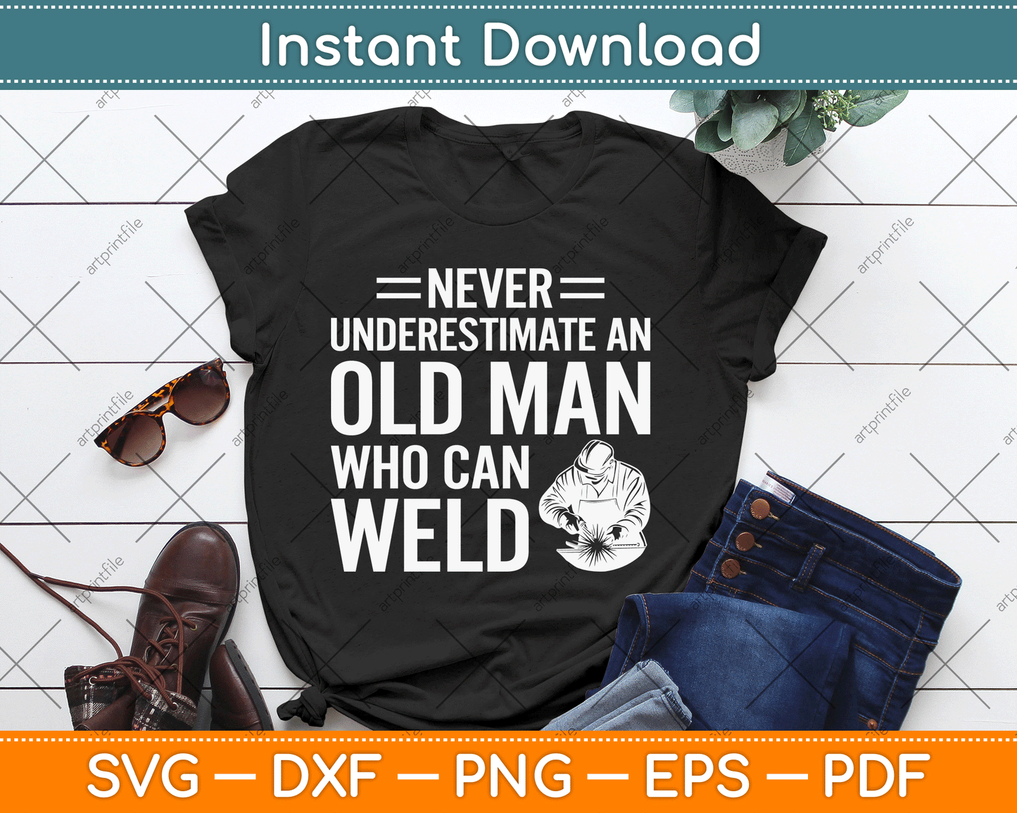 Never Underestimate An Old Man Who Can Weld Welding SVG Digital Cutting File