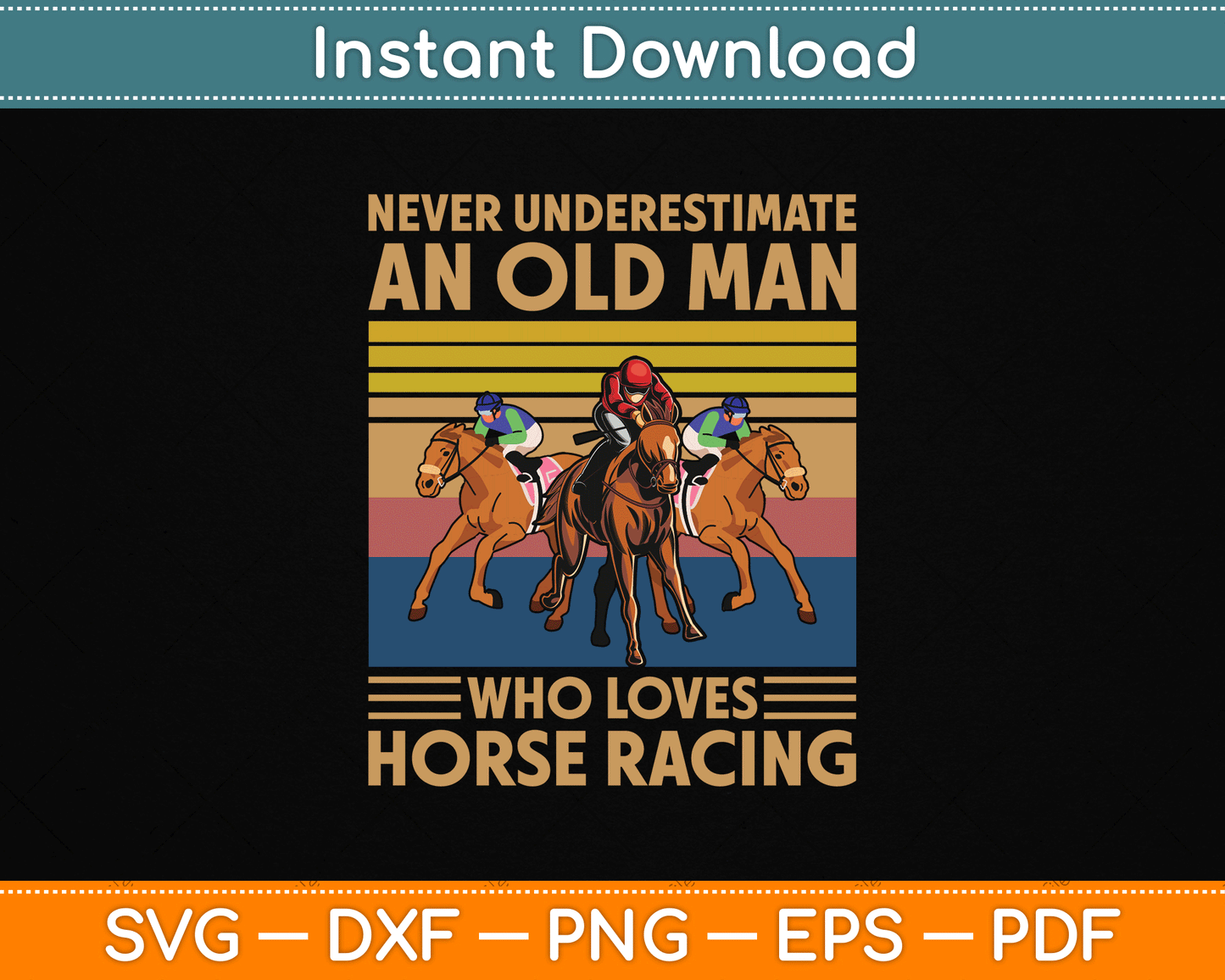 Never Underestimate An Old Man Who Loves Horse Racing Svg File