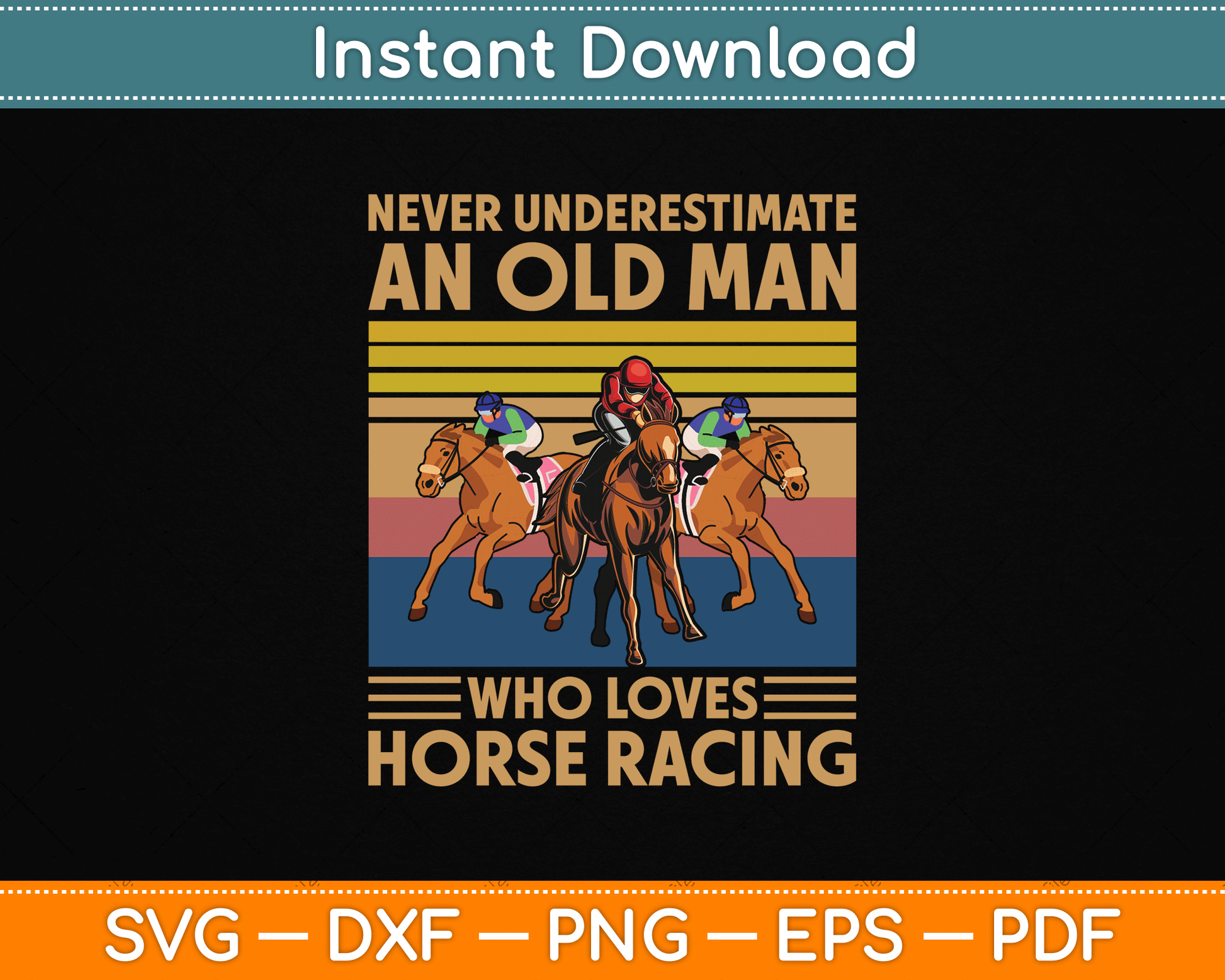 Never Underestimate An Old Man Who Loves Horse Racing Svg File