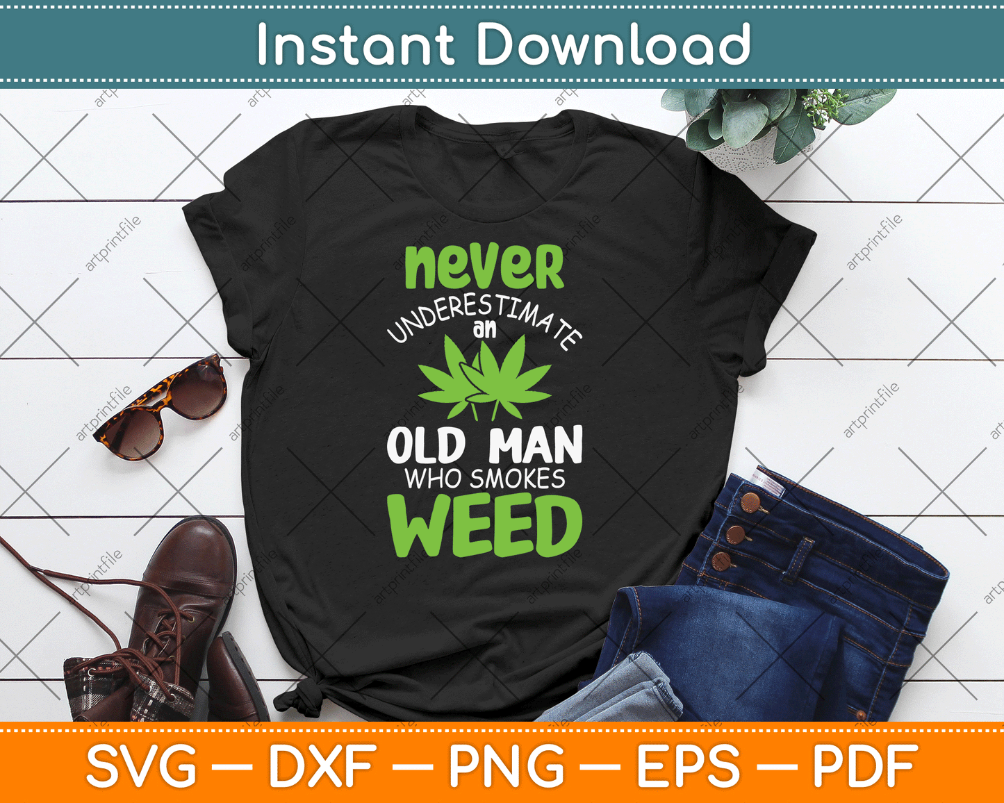 Never Underestimate An Old Man Who Smokes Weed Marijuana SVG Digital Cutting File