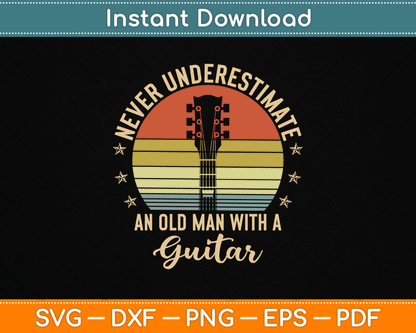Never Underestimate an Old Man with A Guitar SVG Digital Cutting File