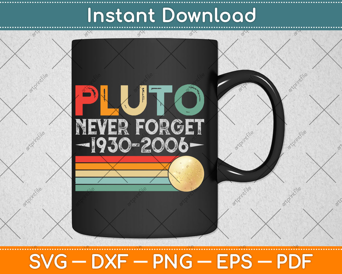 Never Forget Pluto Retro Style Funny Space Science Svg Digital Cutting File