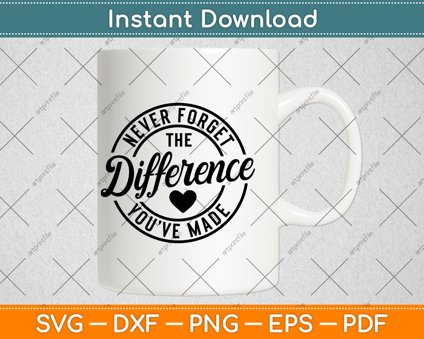 Never Forget The Difference You've Made Teacher Svg Digital Cutting File