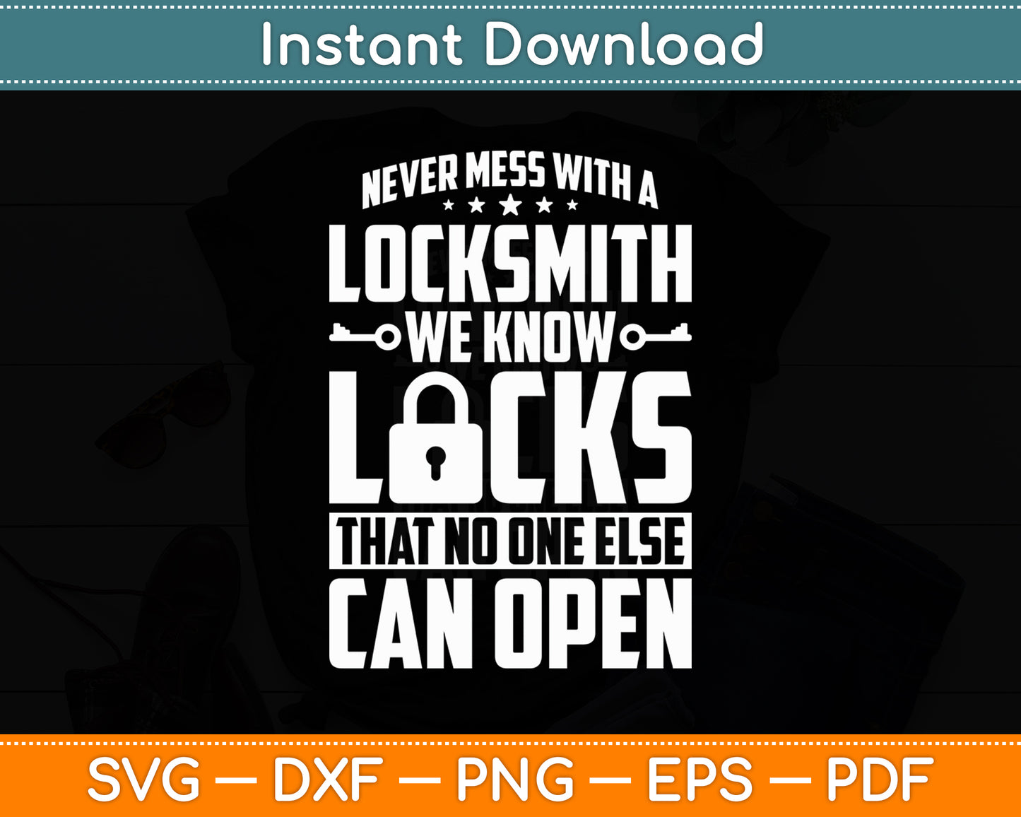 Never Mess With A Locksmith We Know Locks Svg Digital Cutting File