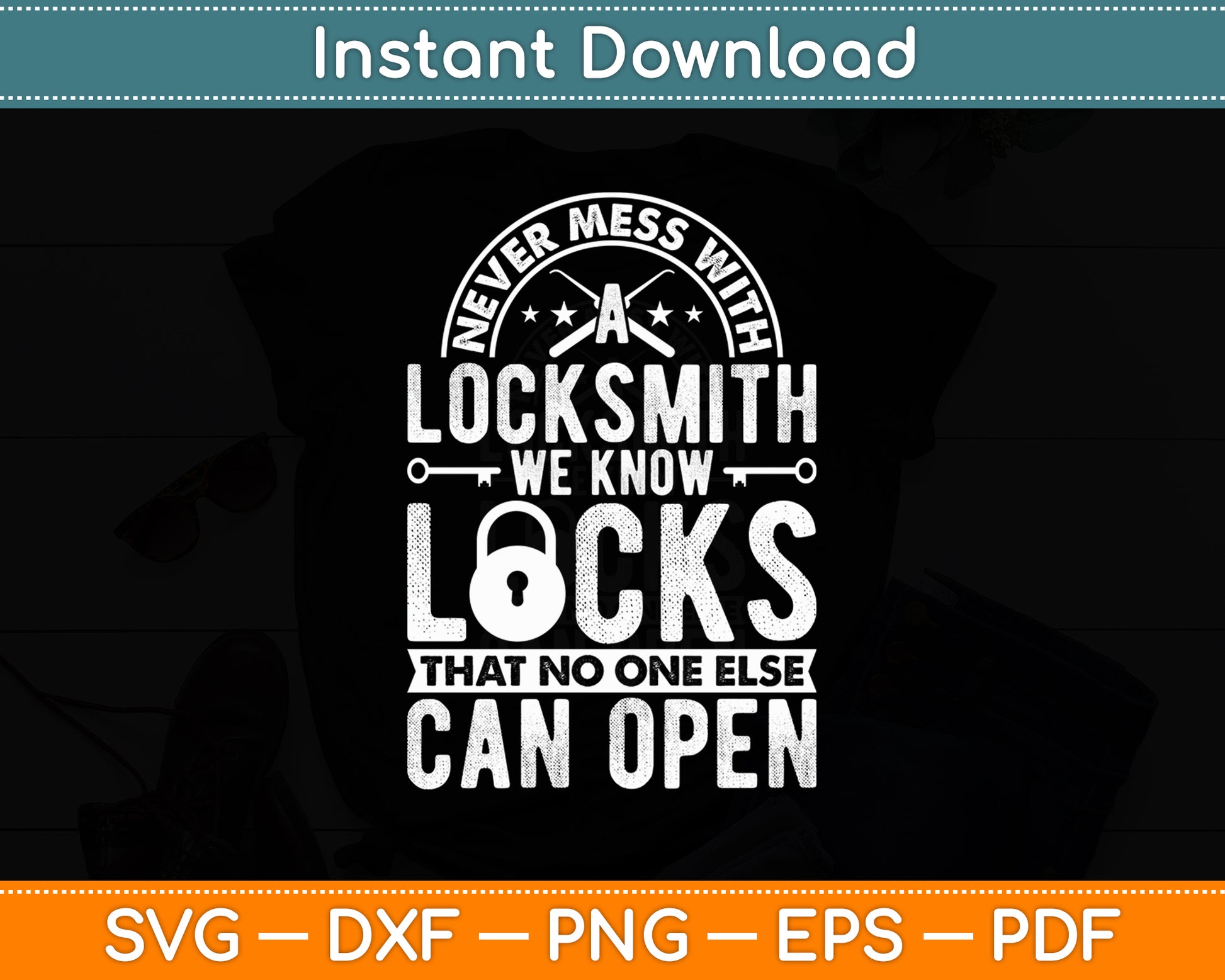 Never Mess With A Locksmith We Know Locks Svg Digital Cutting File