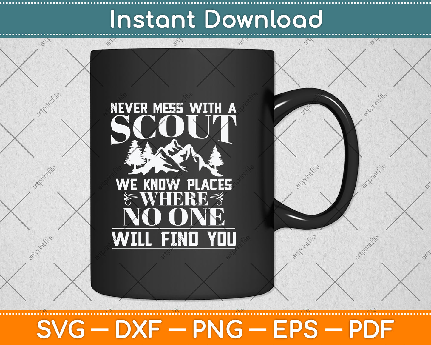 Never Mess With A Scout We Know Places Svg Png Dxf Digital Cutting File