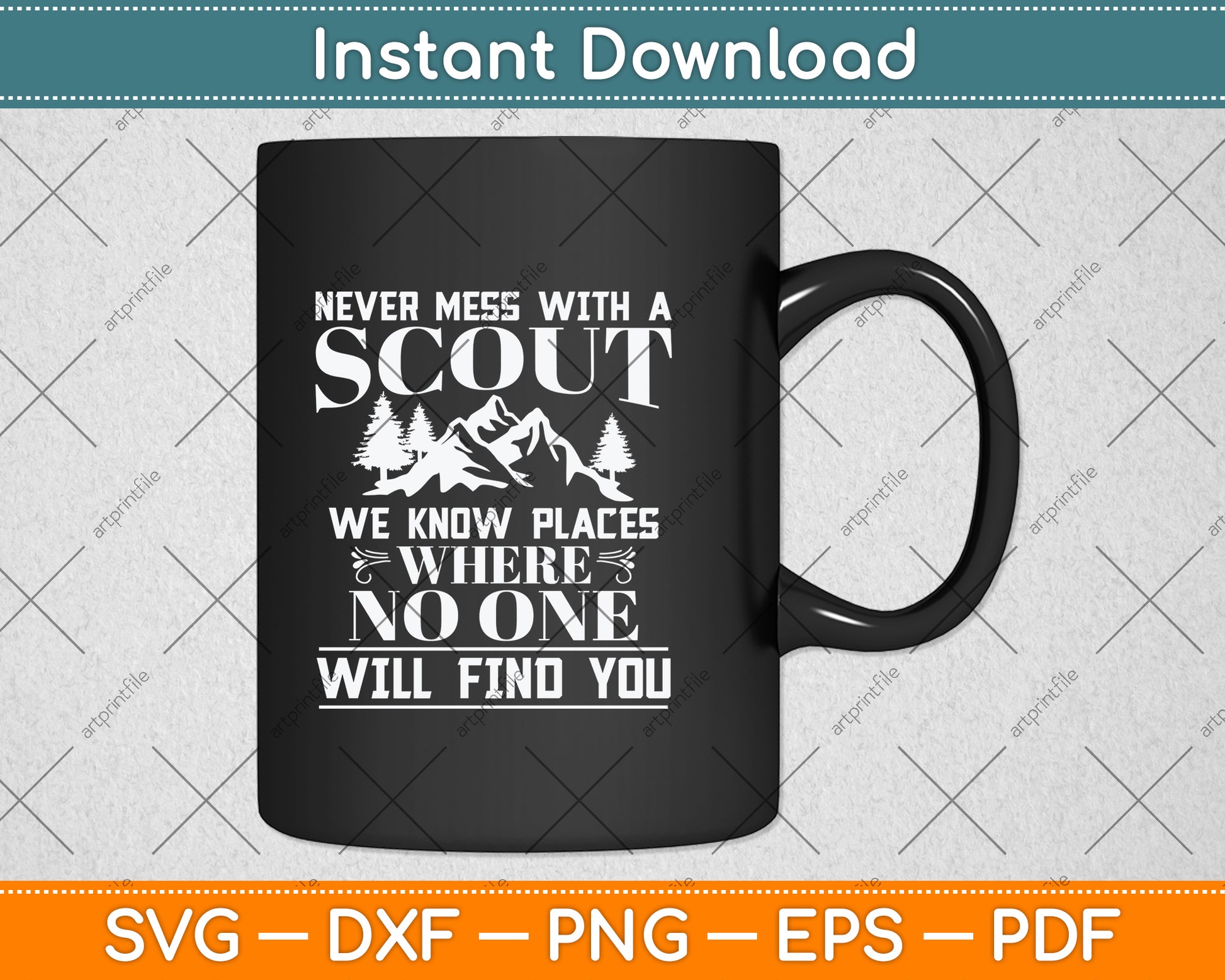 Never Mess With A Scout We Know Places Svg Png Dxf Digital Cutting File