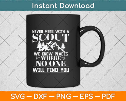 Never Mess With A Scout We Know Places Svg Png Dxf Digital Cutting File