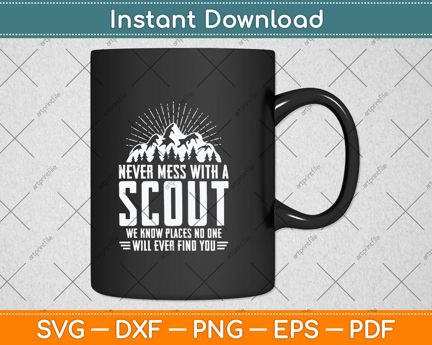 Never Mess With A Scout We Know Places Svg Png Dxf Digital Cutting File