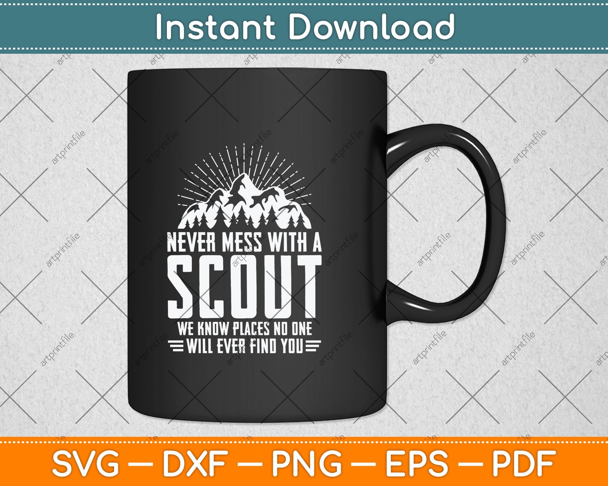 Never Mess With A Scout We Know Places Svg Png Dxf Digital Cutting File