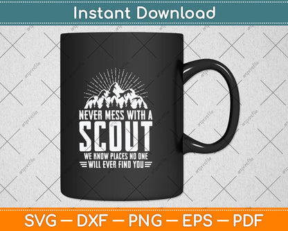 Never Mess With A Scout We Know Places Svg Png Dxf Digital Cutting File