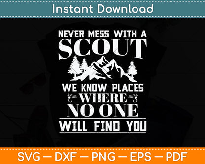 Never Mess With A Scout We Know Places Svg Png Dxf Digital Cutting File