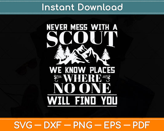 Never Mess With A Scout We Know Places Svg Png Dxf Digital Cutting File