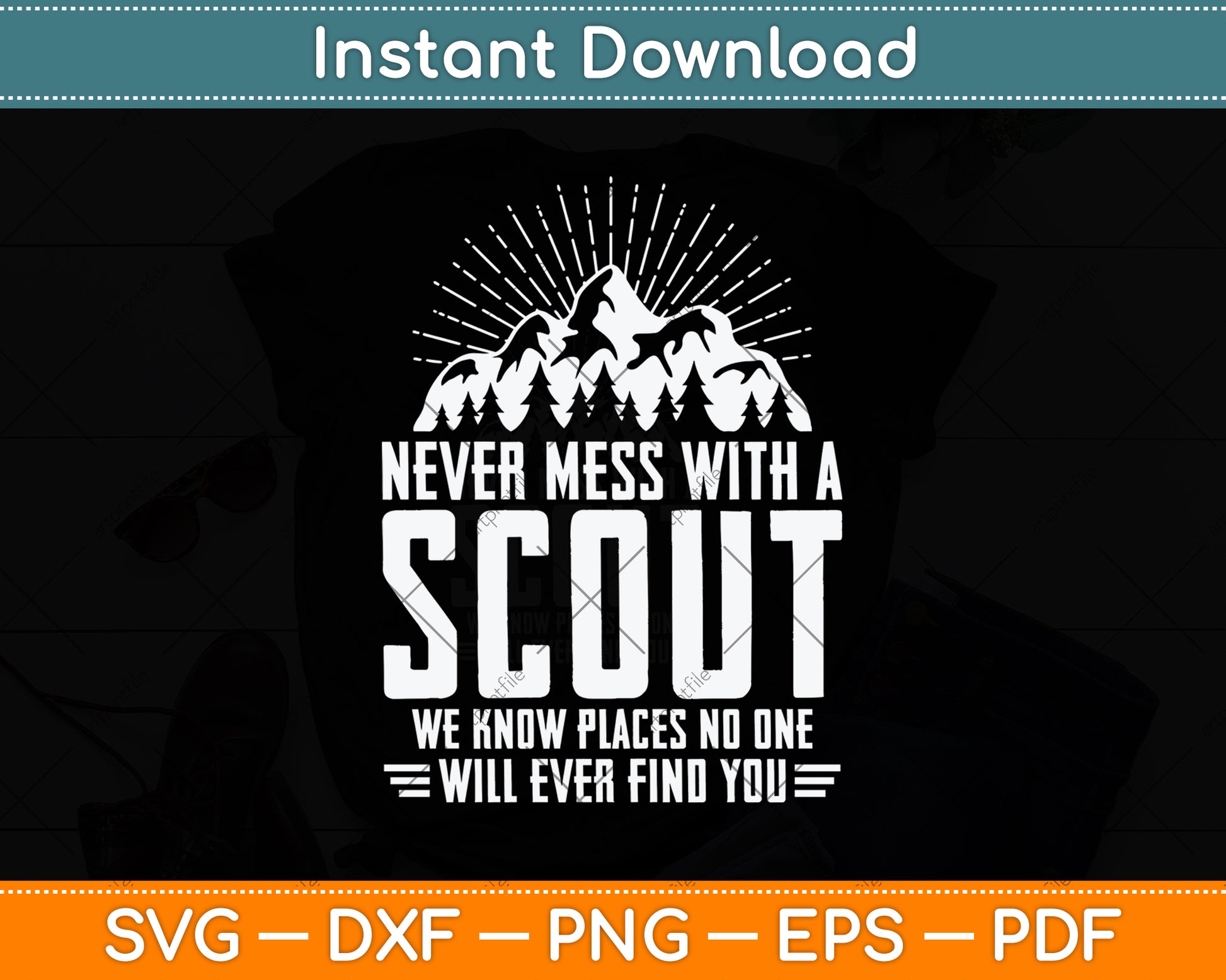 Never Mess With A Scout We Know Places Svg Png Dxf Digital Cutting File