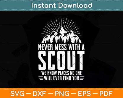Never Mess With A Scout We Know Places Svg Png Dxf Digital Cutting File