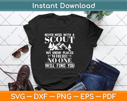 Never Mess With A Scout We Know Places Svg Png Dxf Digital Cutting File