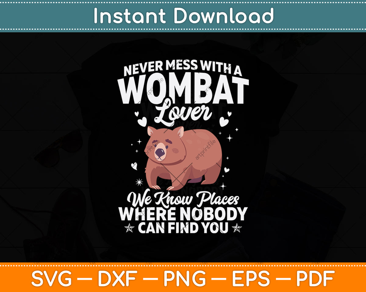 Never Mess With A Wombat Lover Svg Png Dxf Digital Cutting File