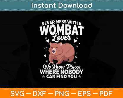 Never Mess With A Wombat Lover Svg Png Dxf Digital Cutting File