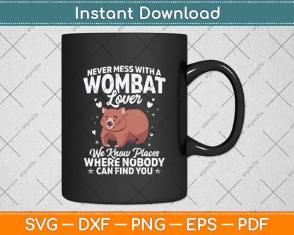 Never Mess With A Wombat Lover Svg Png Dxf Digital Cutting File