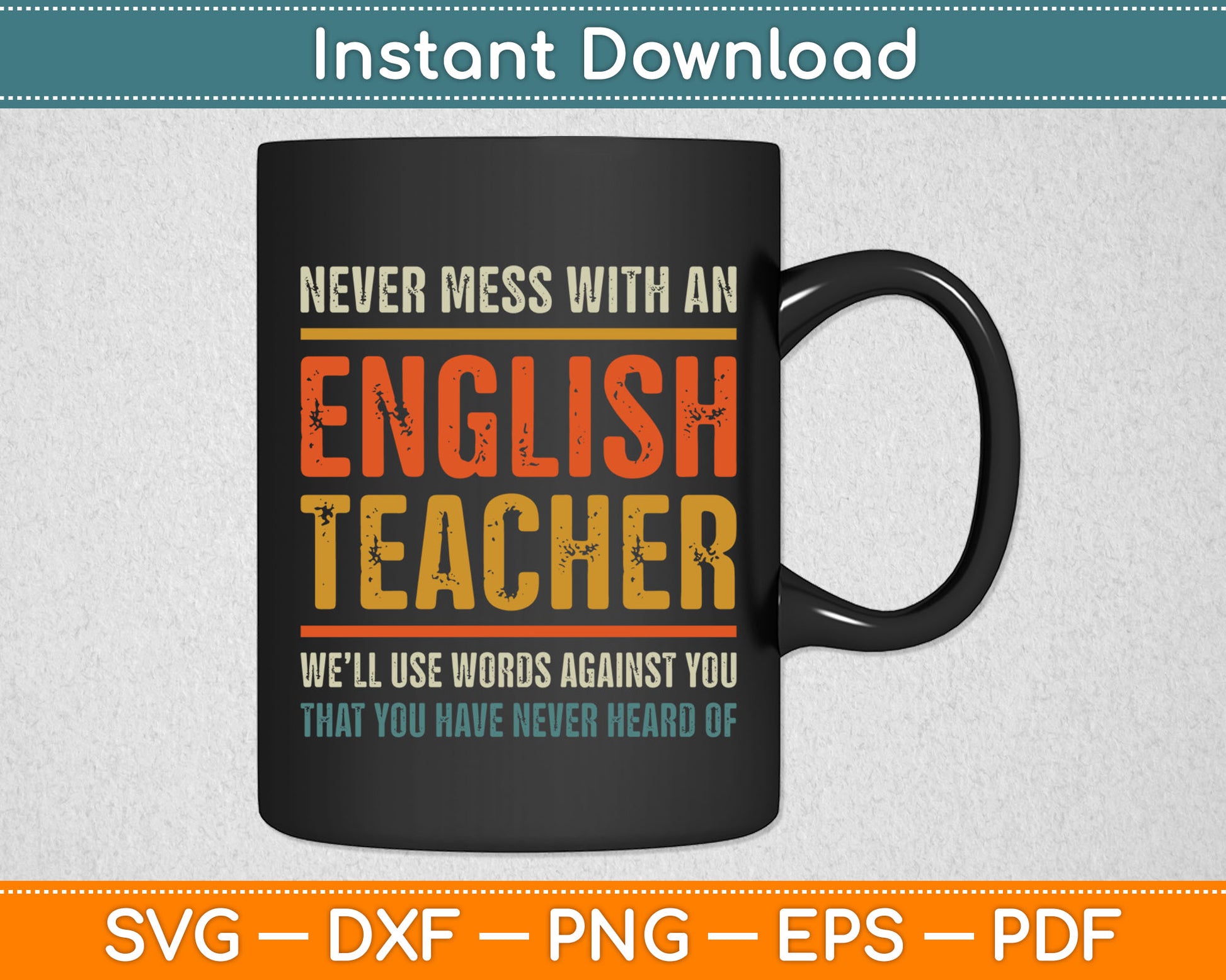Never Mess With An English Teacher Funny Grammar Teacher Svg Digital Cutting File