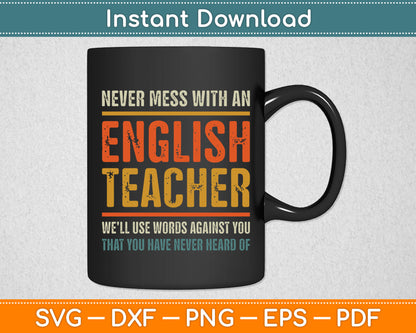Never Mess With An English Teacher Funny Grammar Teacher Svg Digital Cutting File