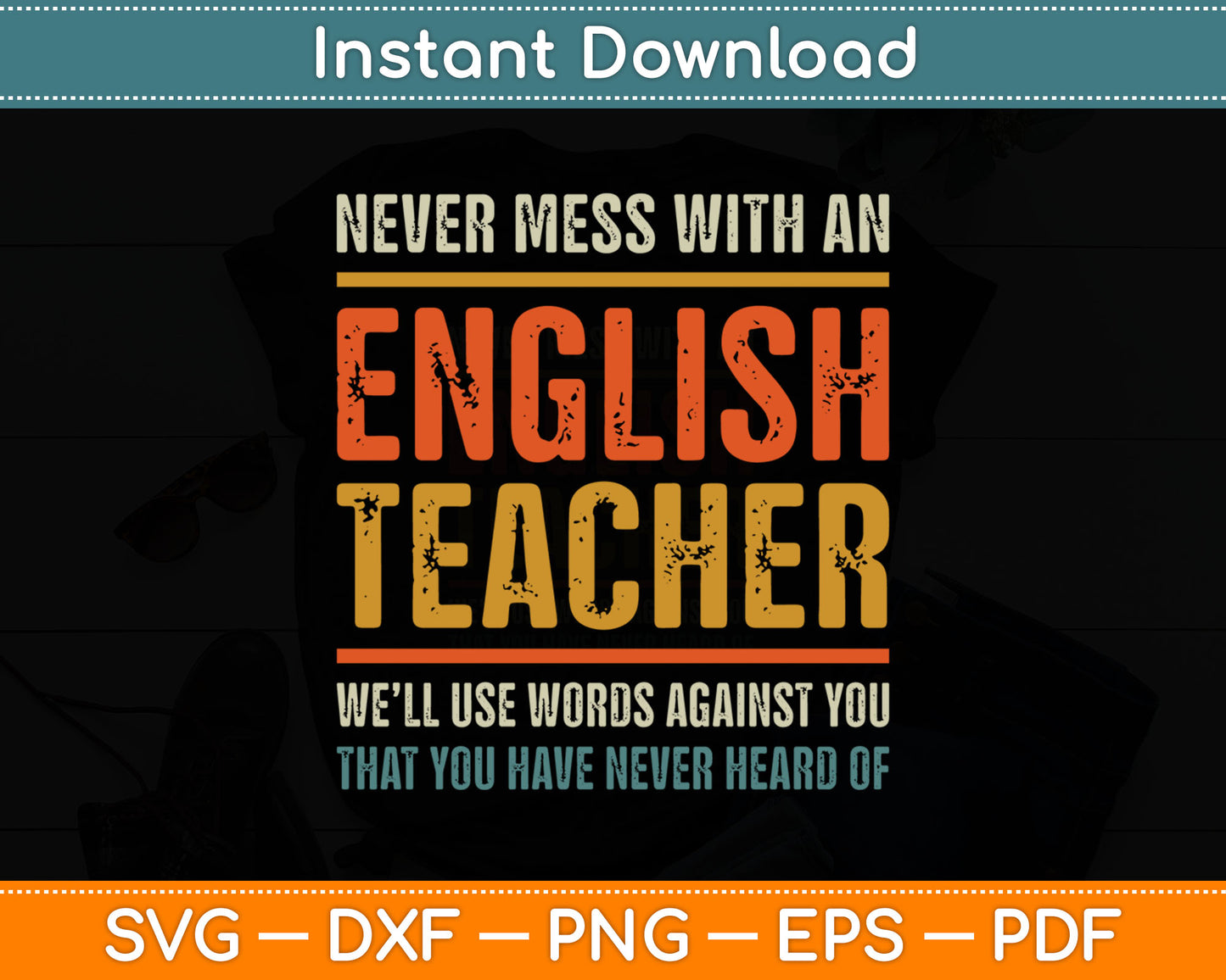 Never Mess With An English Teacher Funny Grammar Teacher Svg Digital Cutting File