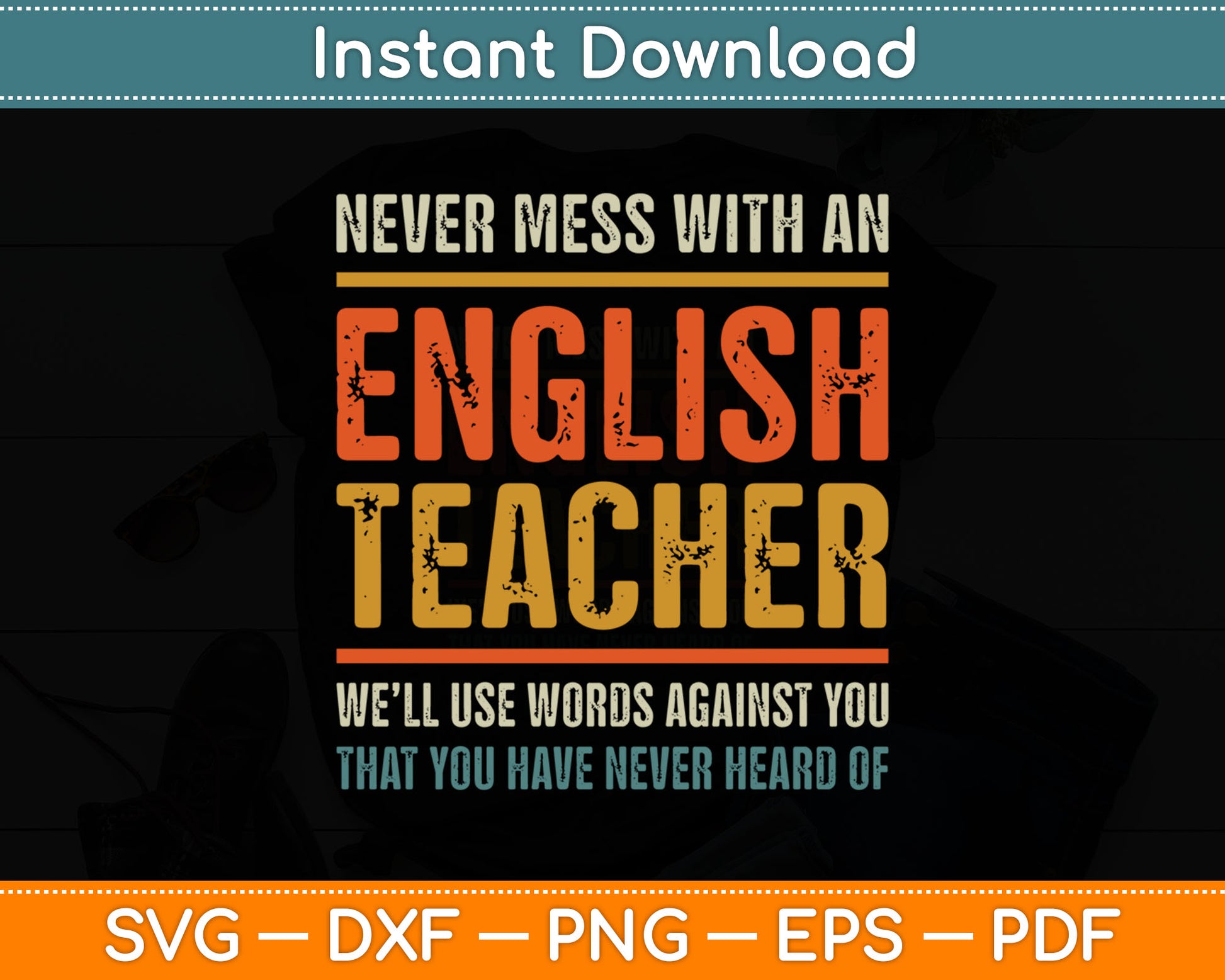 Never Mess With An English Teacher Funny Grammar Teacher Svg Digital Cutting File