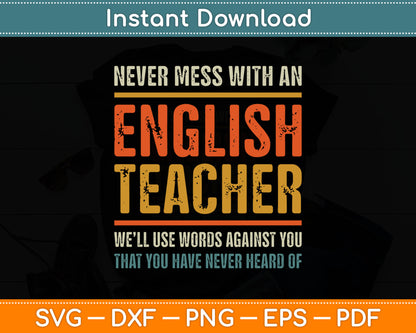 Never Mess With An English Teacher Funny Grammar Teacher Svg Digital Cutting File