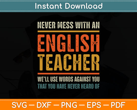 Never Mess With An English Teacher Funny Grammar Teacher Svg Digital Cutting File