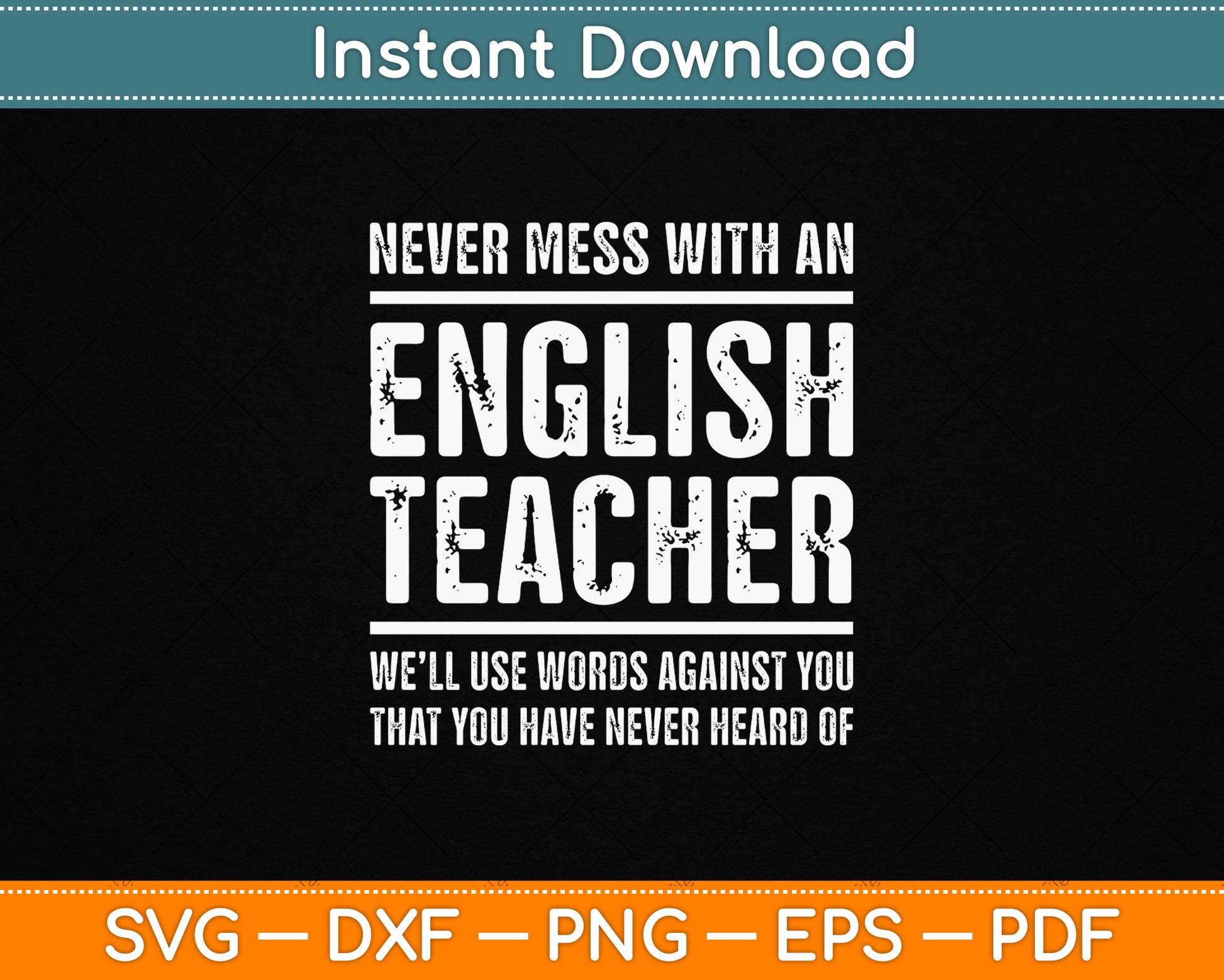 Never Mess With An English Teacher Funny Teacher SVG Digital Cutting File