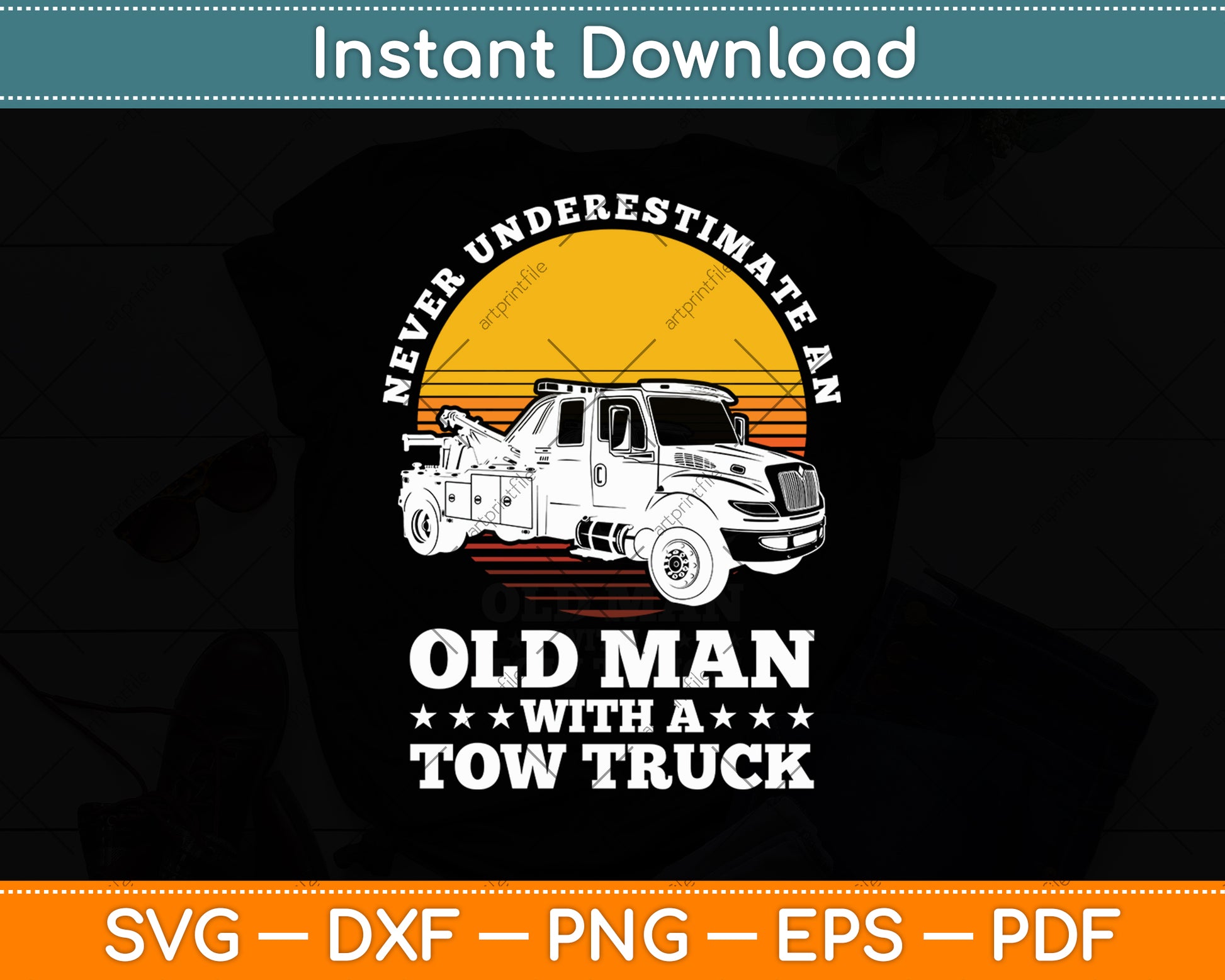 Never Underestimate An Old Man Tow Truck Driver Svg Digital Cutting File