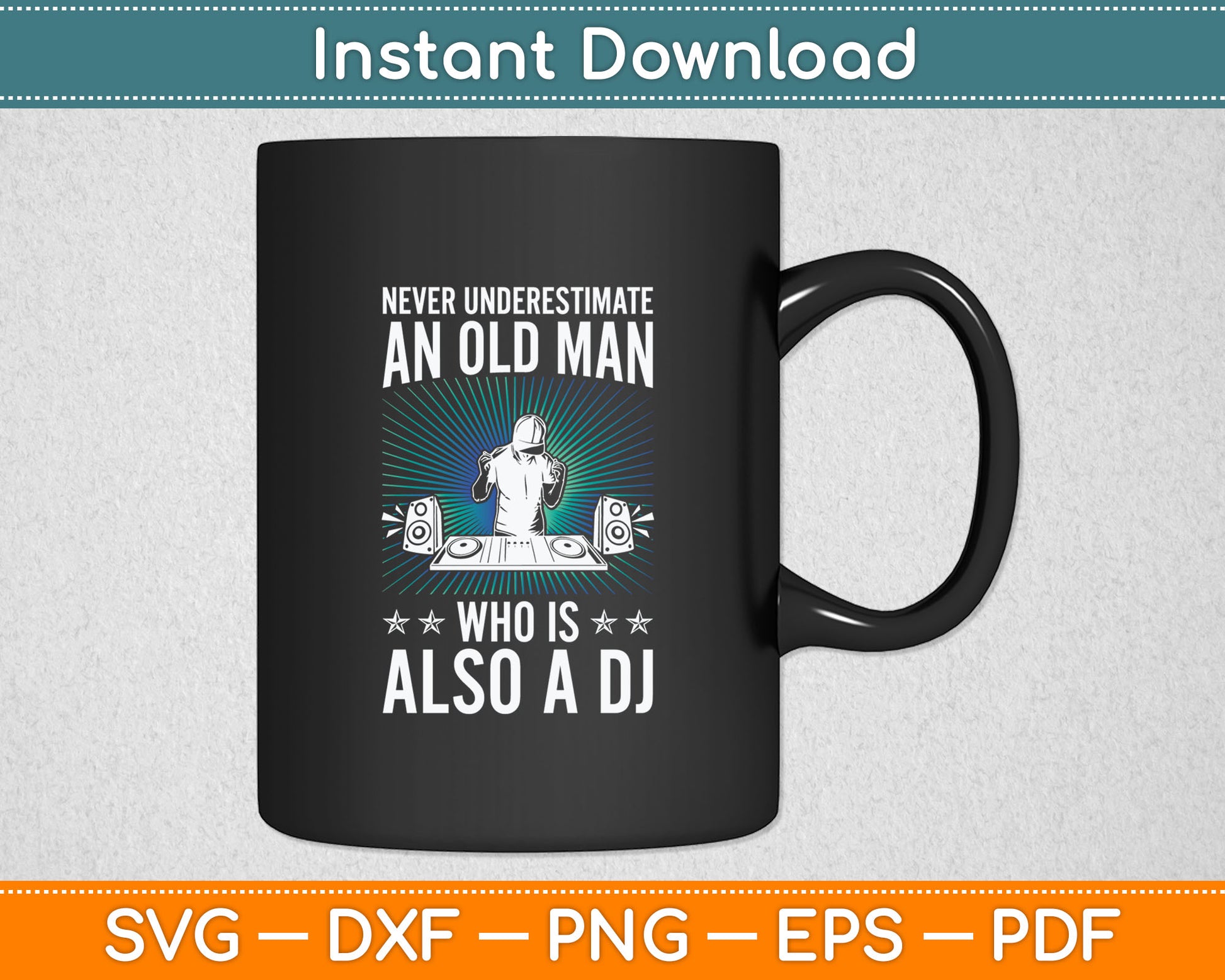 Never Underestimate An Old Man Who Is Also A Dj Svg Digital Cutting File