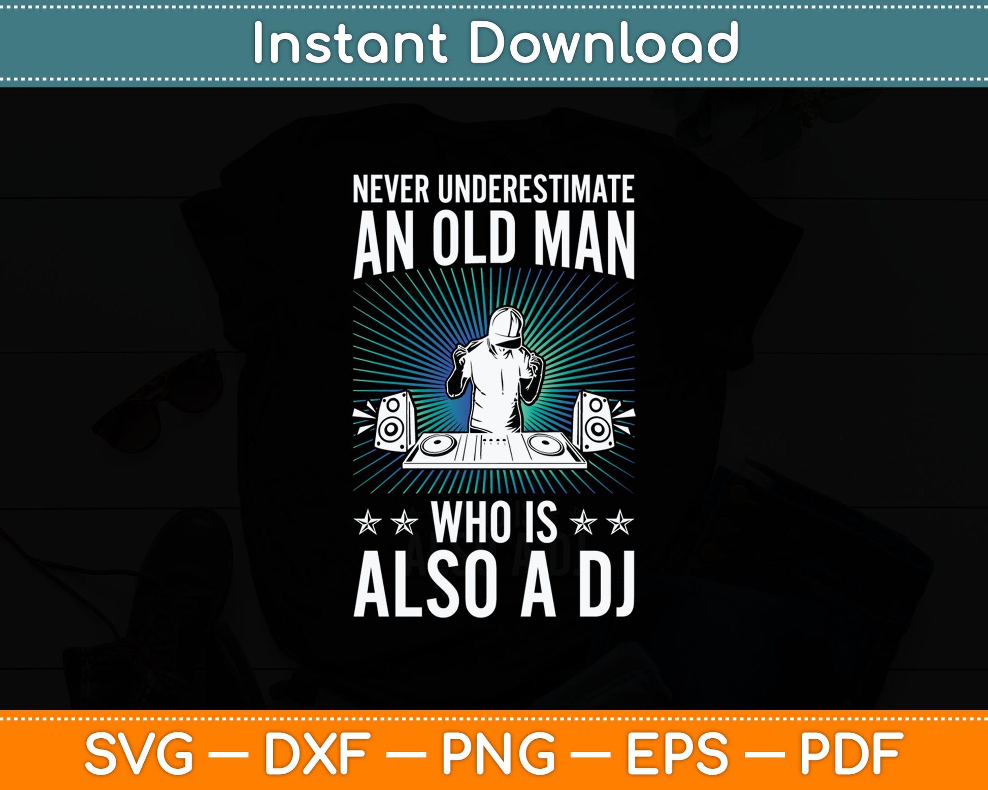 Never Underestimate An Old Man Who Is Also A Dj Svg Digital Cutting File