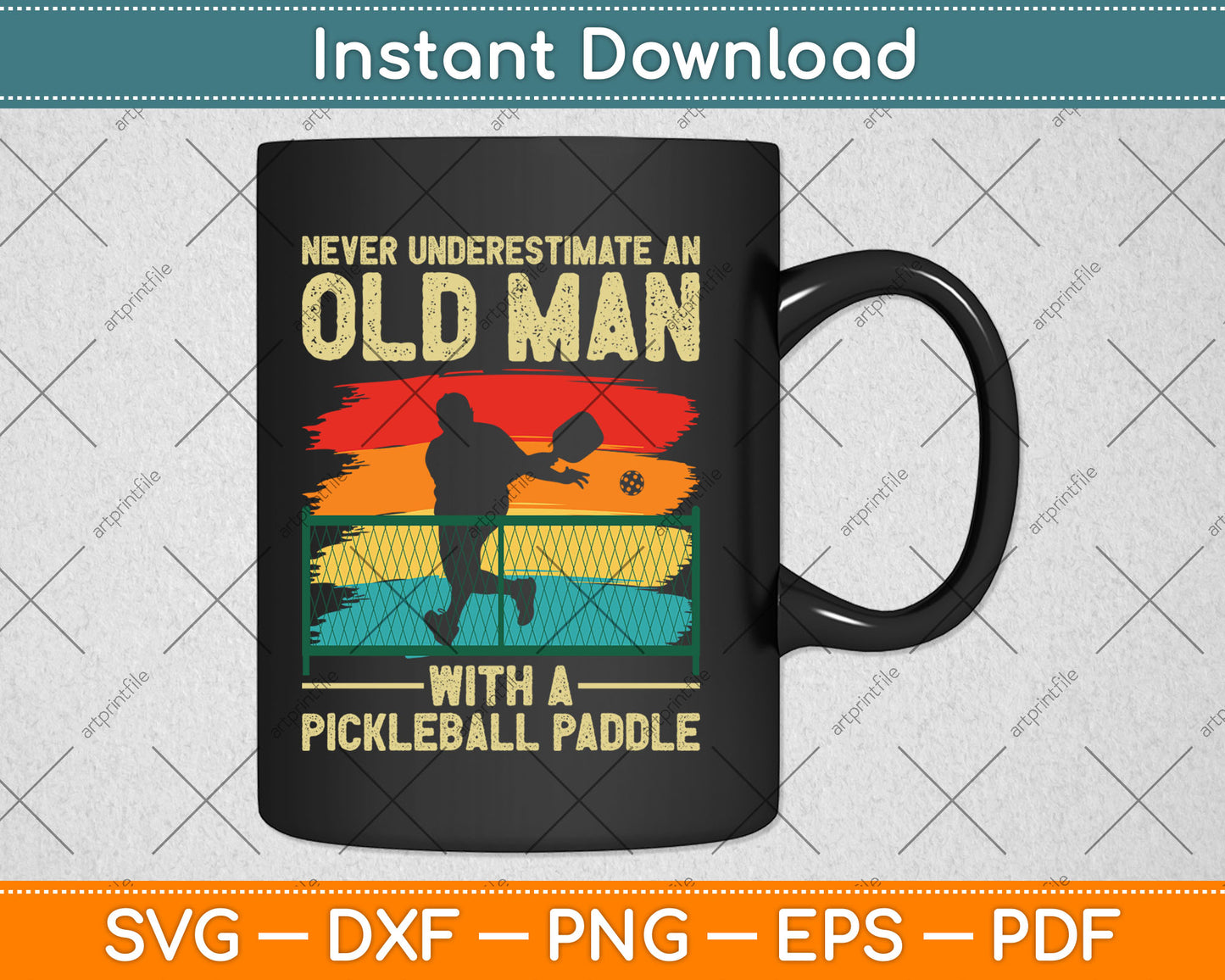 Never Underestimate An Old Man With A Pickleball Paddle Svg Digital Cutting File