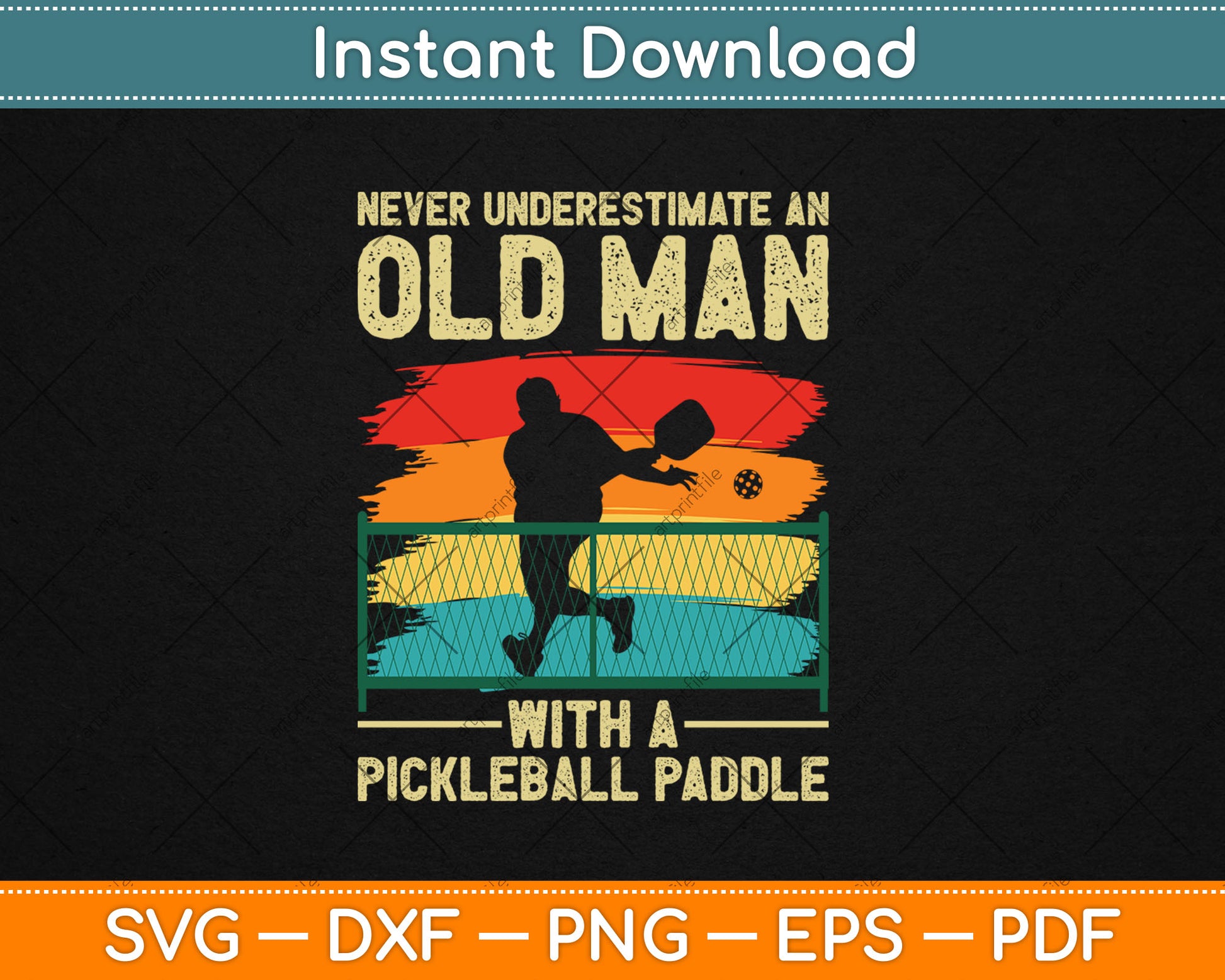 Never Underestimate An Old Man With A Pickleball Paddle Svg Digital Cutting File