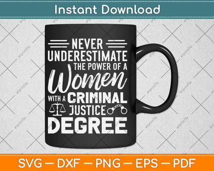 Never Underestimate The Power Of A Women With A Criminal Justice Svg Cutting File