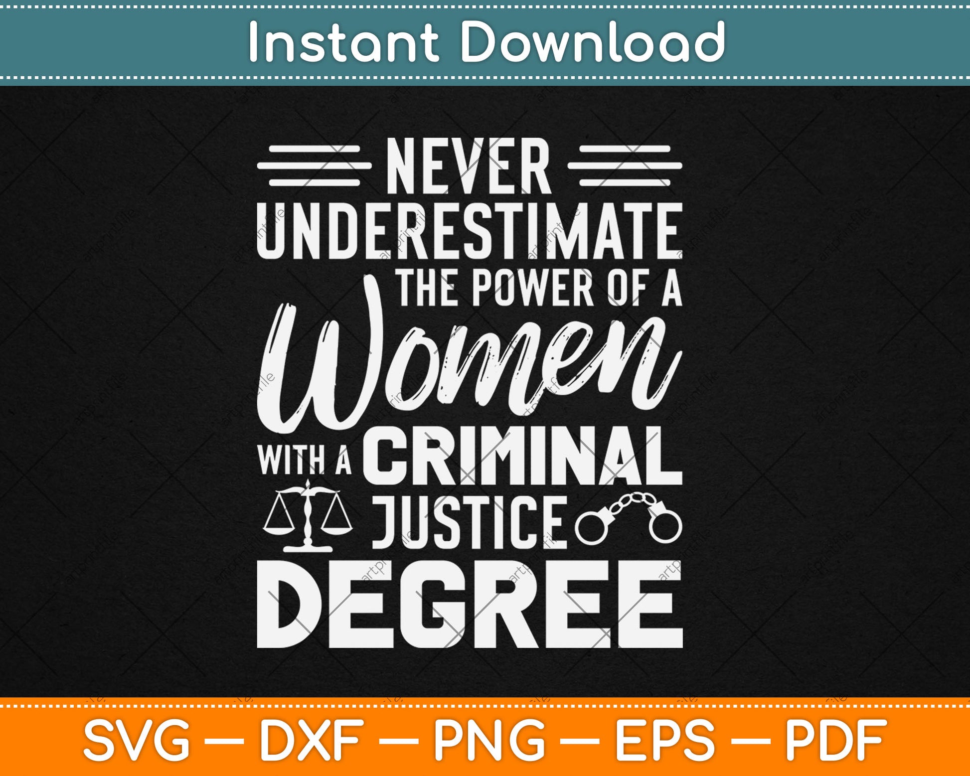 Never Underestimate The Power Of A Women With A Criminal Justice Svg Cutting File