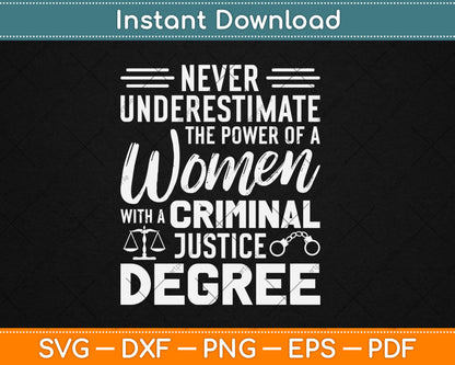 Never Underestimate The Power Of A Women With A Criminal Justice Svg Cutting File