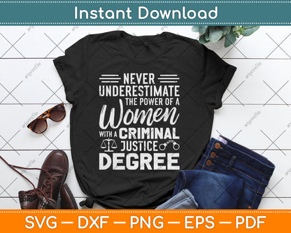 Never Underestimate The Power Of A Women With A Criminal Justice Svg Cutting File
